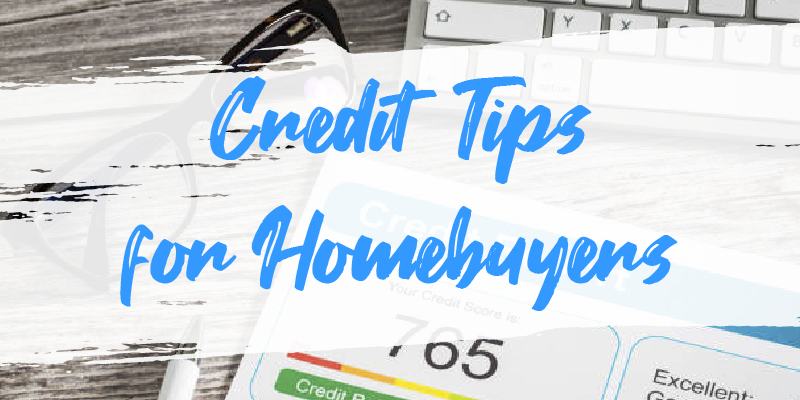 Credit Tips for Homebuyers